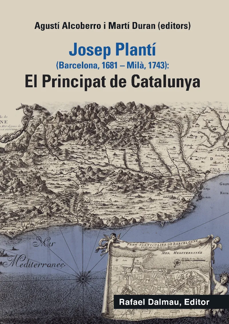 JOSEP PLANTI BARCELONA 1681- MILA 1743 EL PRINCIPAT DE CATALUNYA
