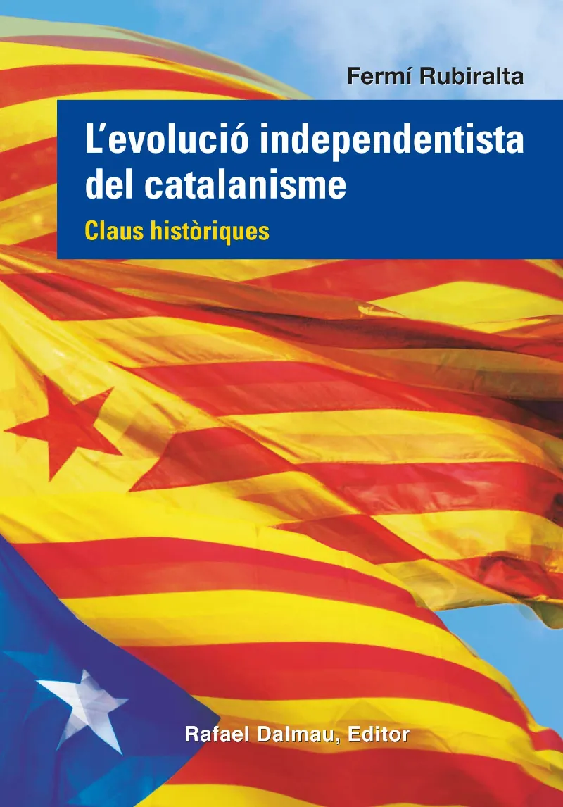 EVOLUCIO INDEPENDENTISTA DEL CATALANISME,L' - CLAUS HISTORIQUES -