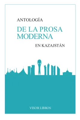 ANTOLOGIA DE LA PROSA MODERN EN KAZAJSTAN