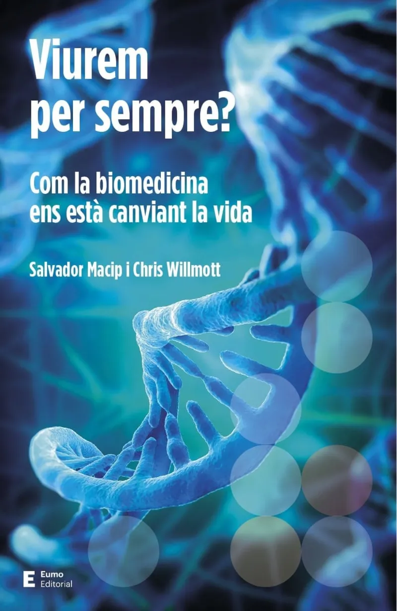 VIUREM PER SEMPRE? - COM LA BIOMEDICINA ENS ESTA CANVIANT LA VIDA -