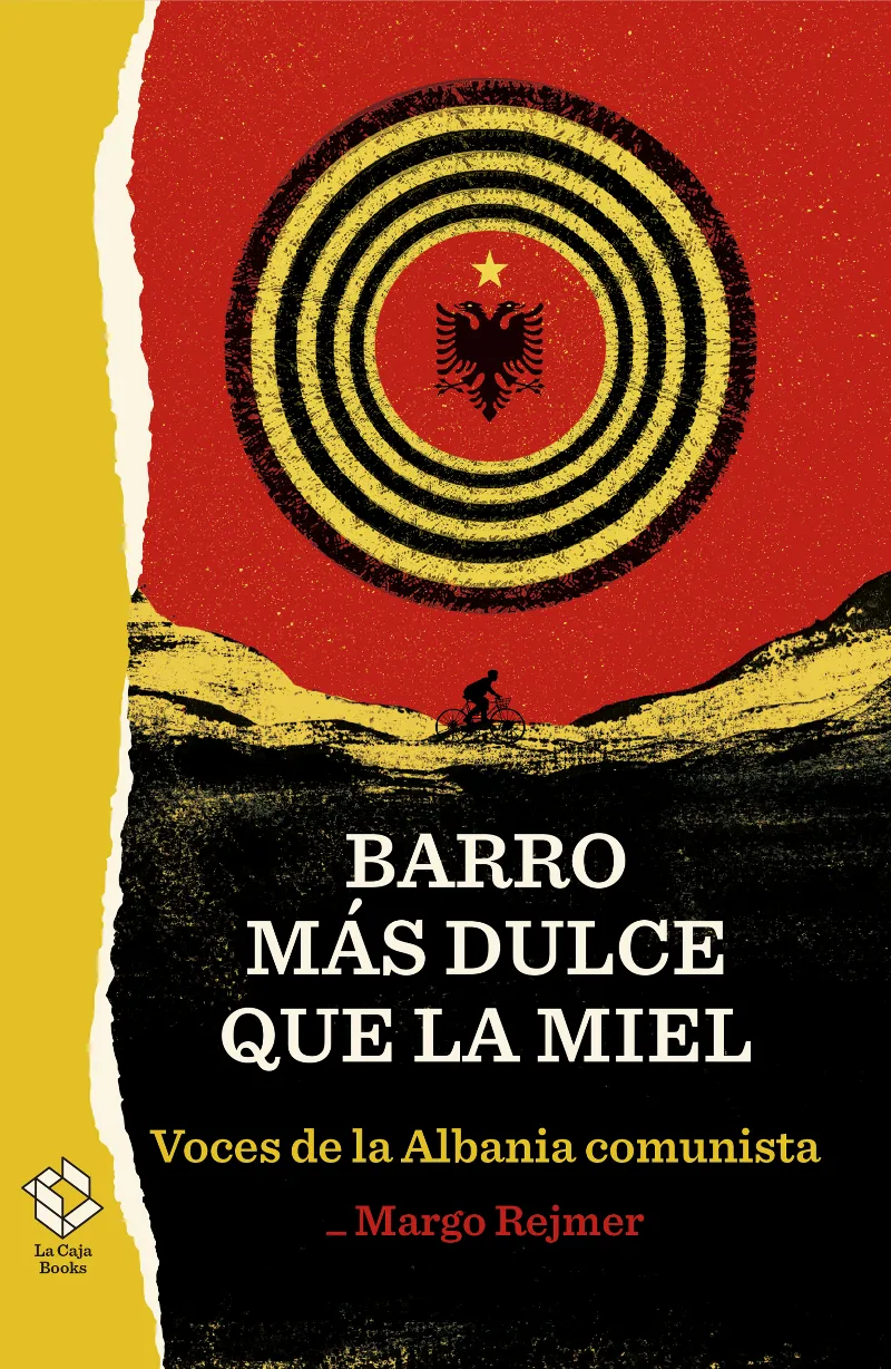 BARRO MAS DULCE QUE LA MIEL - VOCES DE LA ALBANIA COMUNISTA -