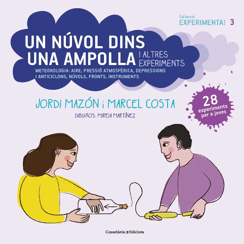 UN NUVOL DINS UNA AMPOLLA I ALTRES EXPERIMENTS