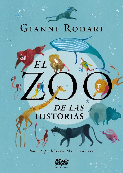 ZOO DE LAS HISTORIAS,EL - ILUSTRADO POR MAITE MUTUBERRIA -