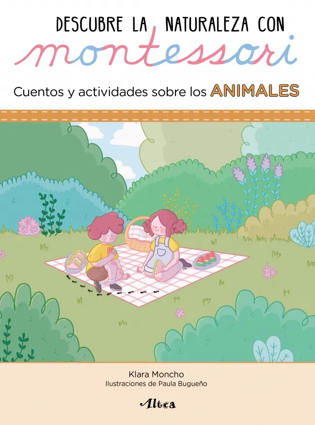 ANIMALES DESCUBRE LA NATURALEZA CON MONTESSORI. CUENTOS Y ACTIVIDADES SOBRE LOS