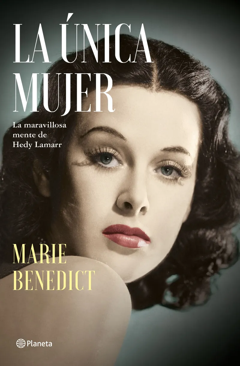 UNICA MUJER,LA - LA MARAVILLOSA MENTE DE HEDY LAMARR -