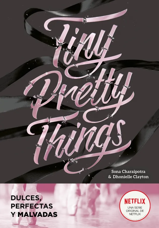 TINY PRETTY THINGS - DULCES PERFECTAS Y MALVADAS -