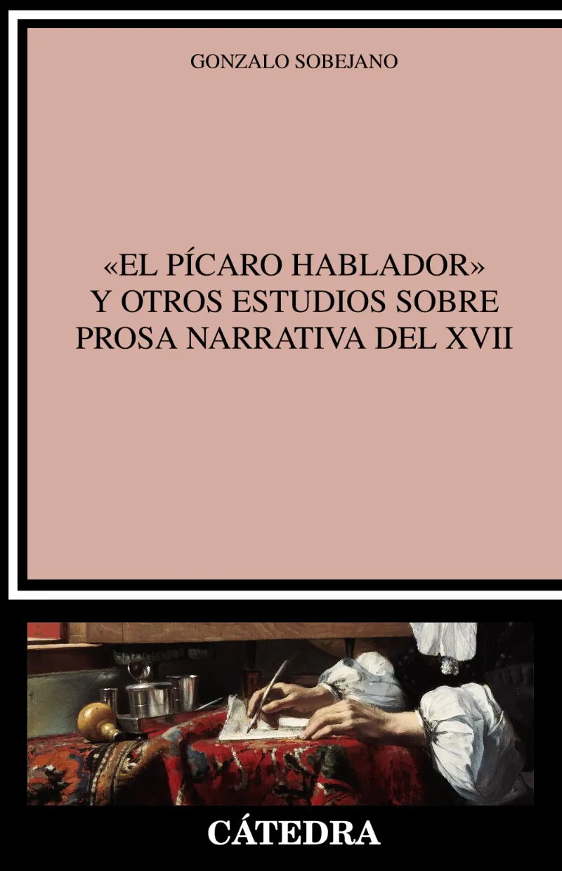 PICARO HABLADOR Y OTROS ESTUDIOS SOBRE PROSA NARRATIVA DEL XVII