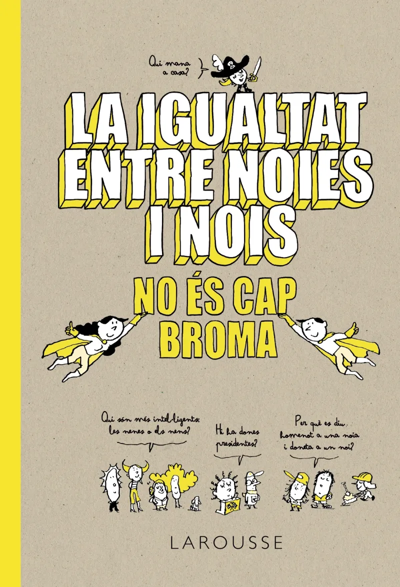 IGUALTAT ENTRE NOIES I NOIS NO ES CAP BROMA, LA