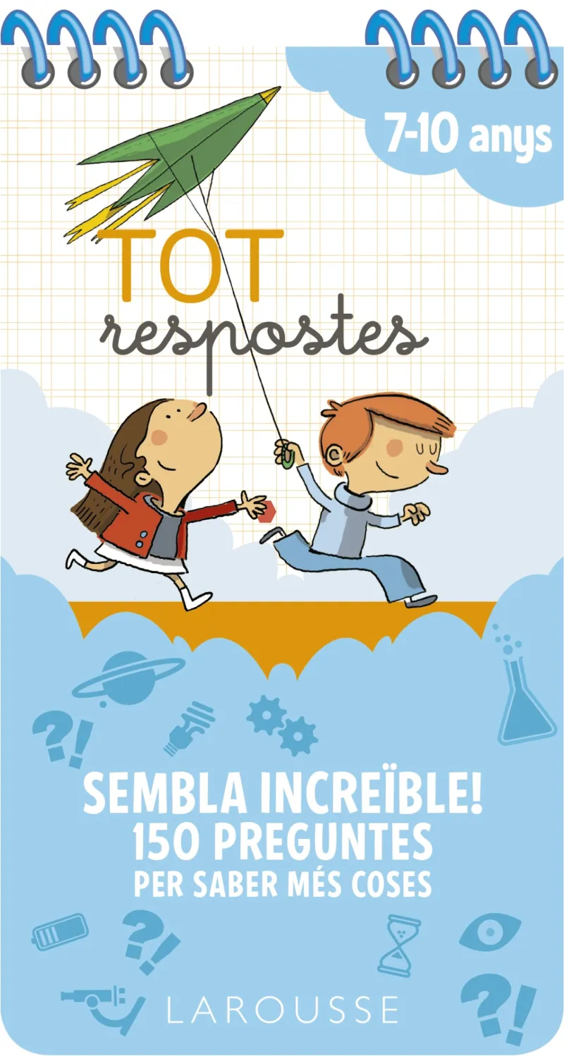 TOT RESPOSTES. SEMBLA INCREÏBLE! 150 PREGUNTES PER SABER MÉS COSES