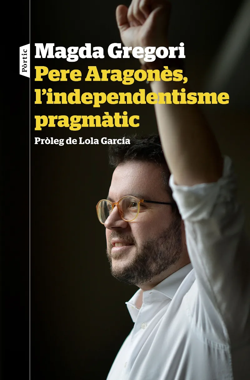 PERE ARAGONES L'INDEPENDENTISME PRAGMATIC