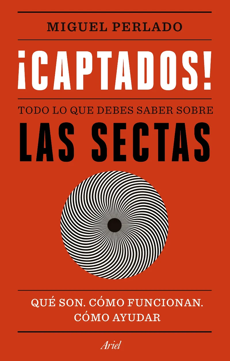 CAPTADOS!,­ - TODO LO QUE DEBES SABER SOBRE LAS SECTAS -