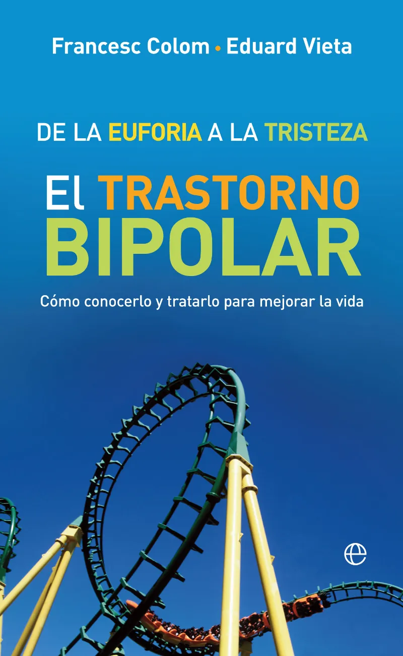 DE LA EUFORIA A LA TRISTEZA EL TRASTORNO BIPOLAR