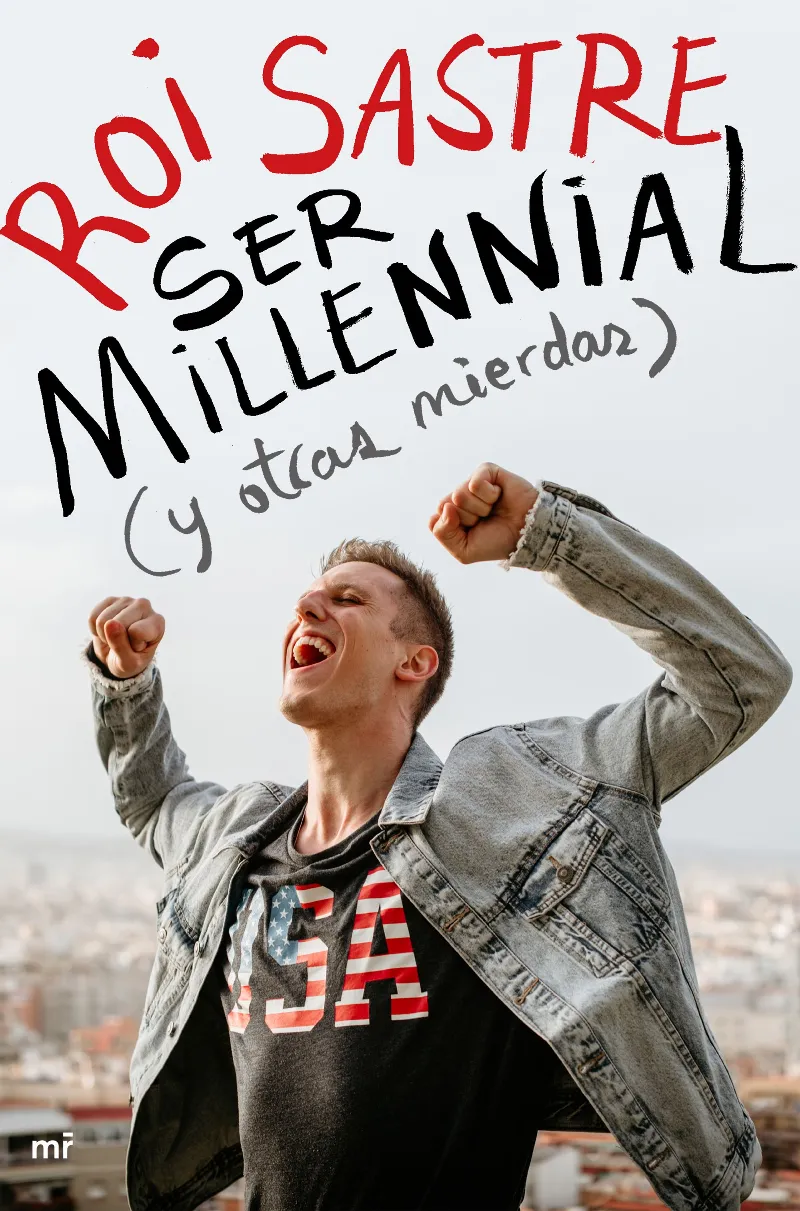 SER MILLENNIAL Y OTRAS MIERDAS
