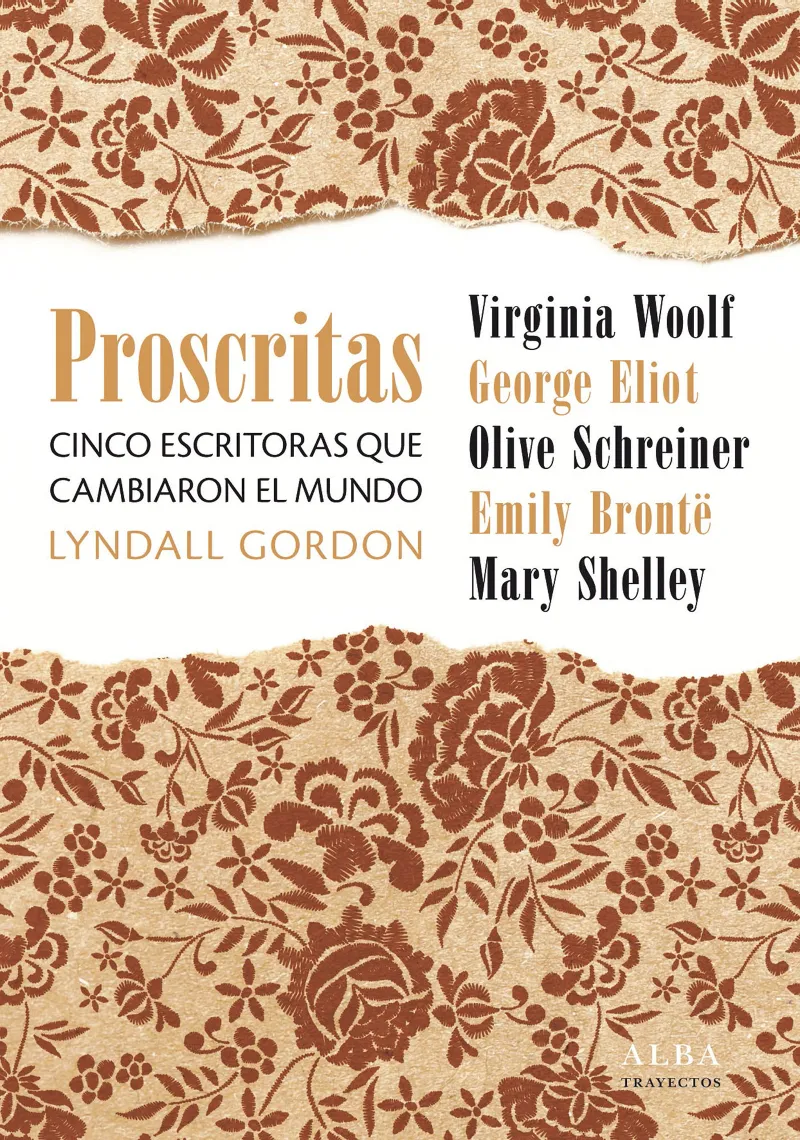 PROSCRITAS -CINCO ESCRITORAS QUE CAMBIARON EL MUNDO-