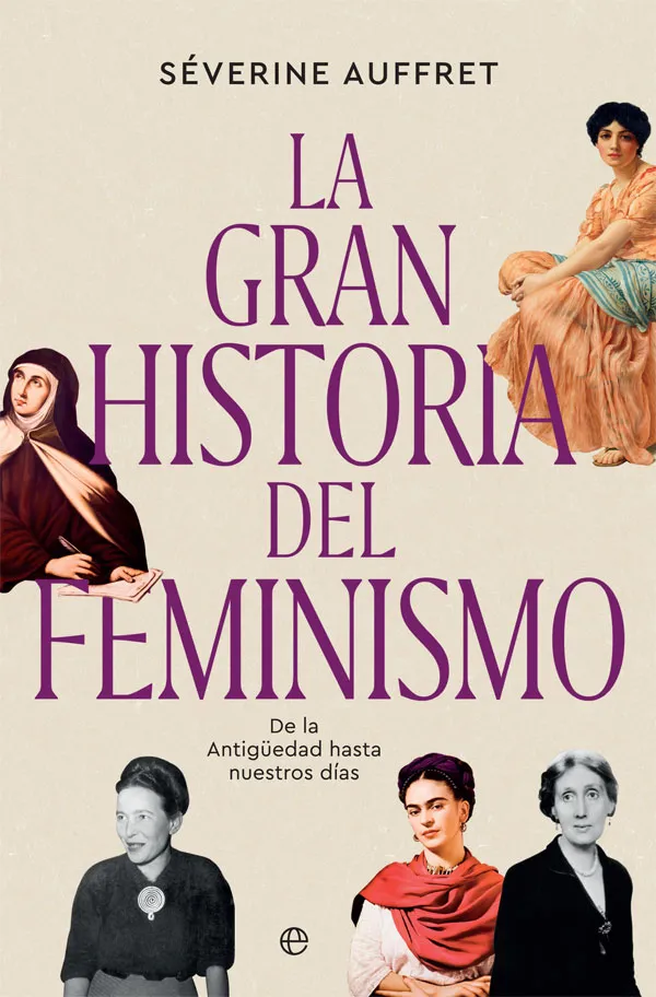 GRAN HISTORIA DEL FEMINISMO,LA - DE LA ANTIGUEDAD HASTA NUESTROS DIAS -