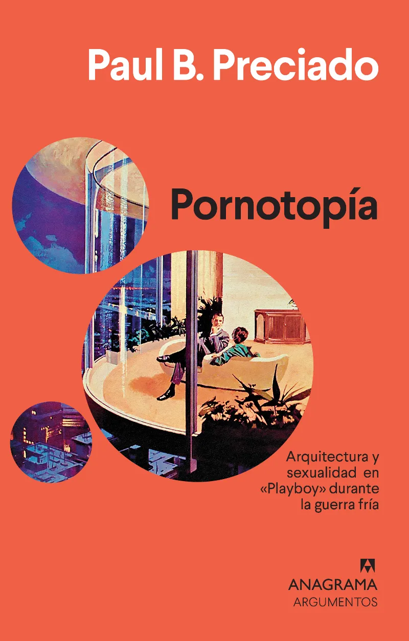 PORNOTOPIA.LA ARQUITECTURA Y SEXUALIDAD EN PLAYBOY DURANTE LA GUERRA FRIA