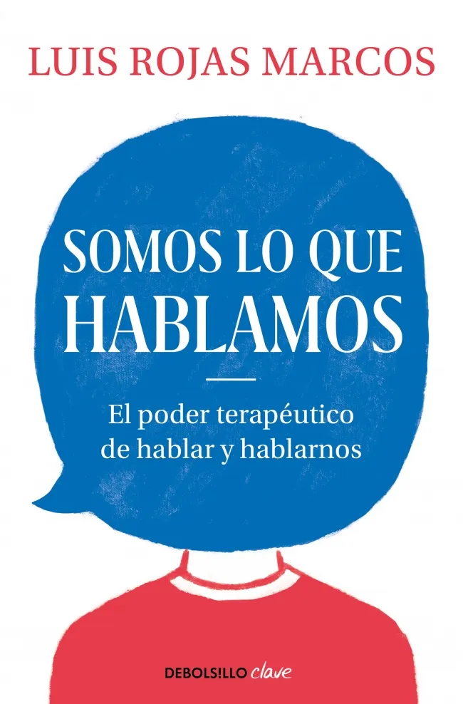 SOMOS LO QUE HABLAMOS -EL PODER TERAPEUTICO DE HABLAR Y HABLARNOS - BUTXACA
