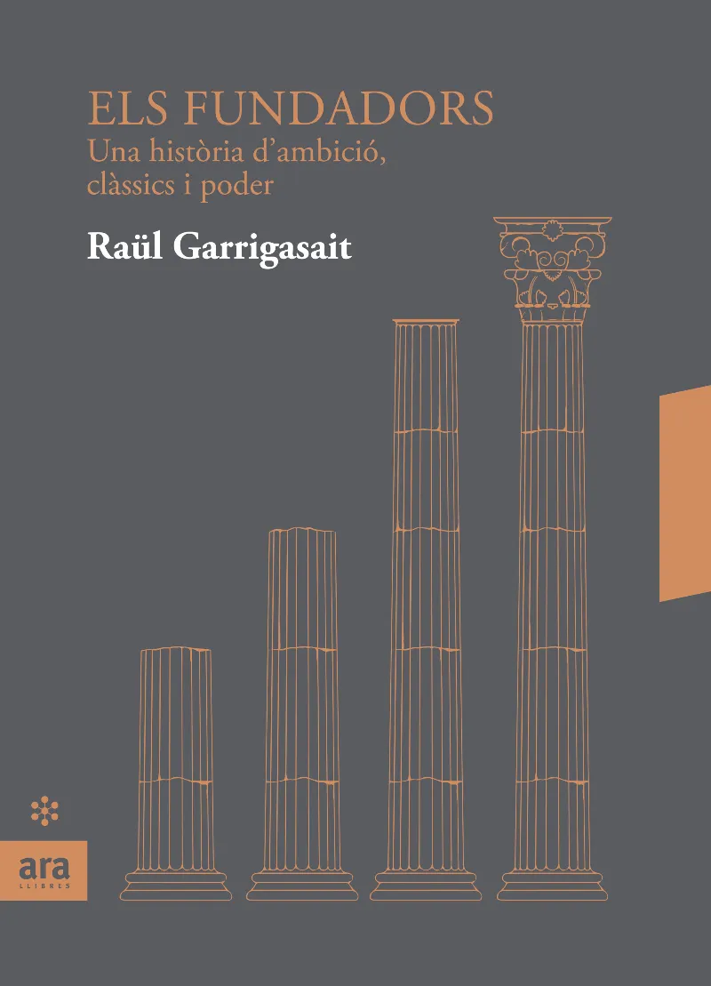 ELS FUNDADORS.UNA HISTORIA D'AMBICIO CLASSICS I PODER