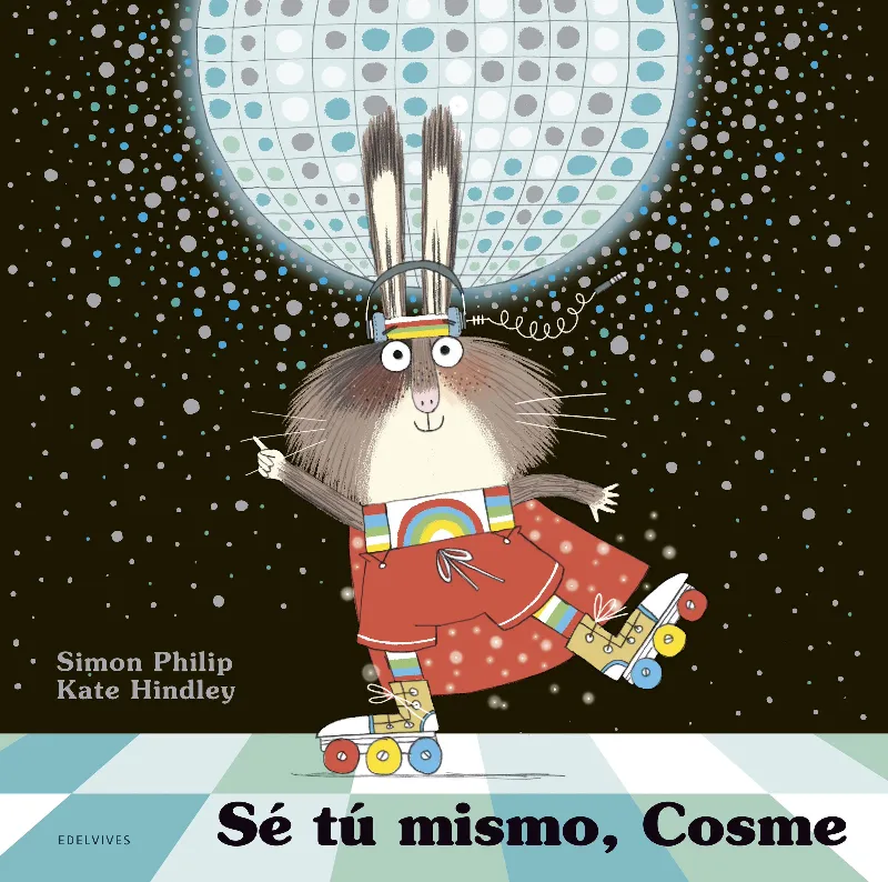 SÉ TÚ MISMO, COSME (KATE HINDELY) A PARTIR DE 4 AÑOS