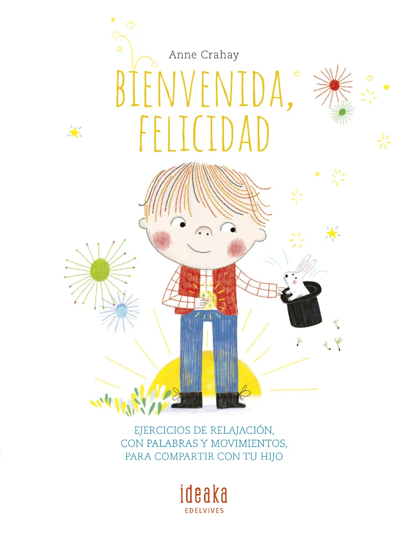 BIENVENIDA, FELICIDAD (SOLO EDELVIVES) - A PARTIR DE 3 AÑOS