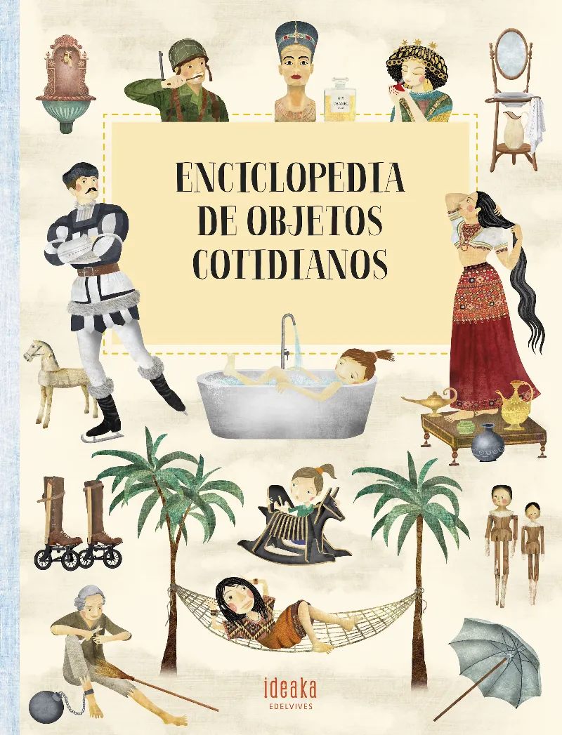 Enciclopedia de objetos cotidianos - A partir de 8 años -