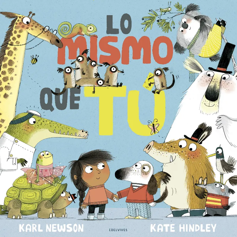 Lo mismo que tú (Kate Hindley) A partir de 3 años