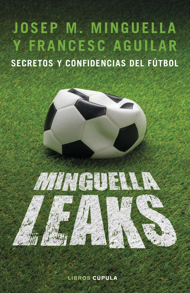 MINGUELA LEAKS - SECRETOS Y CONFIDENCIAS DEL FUTBOL -