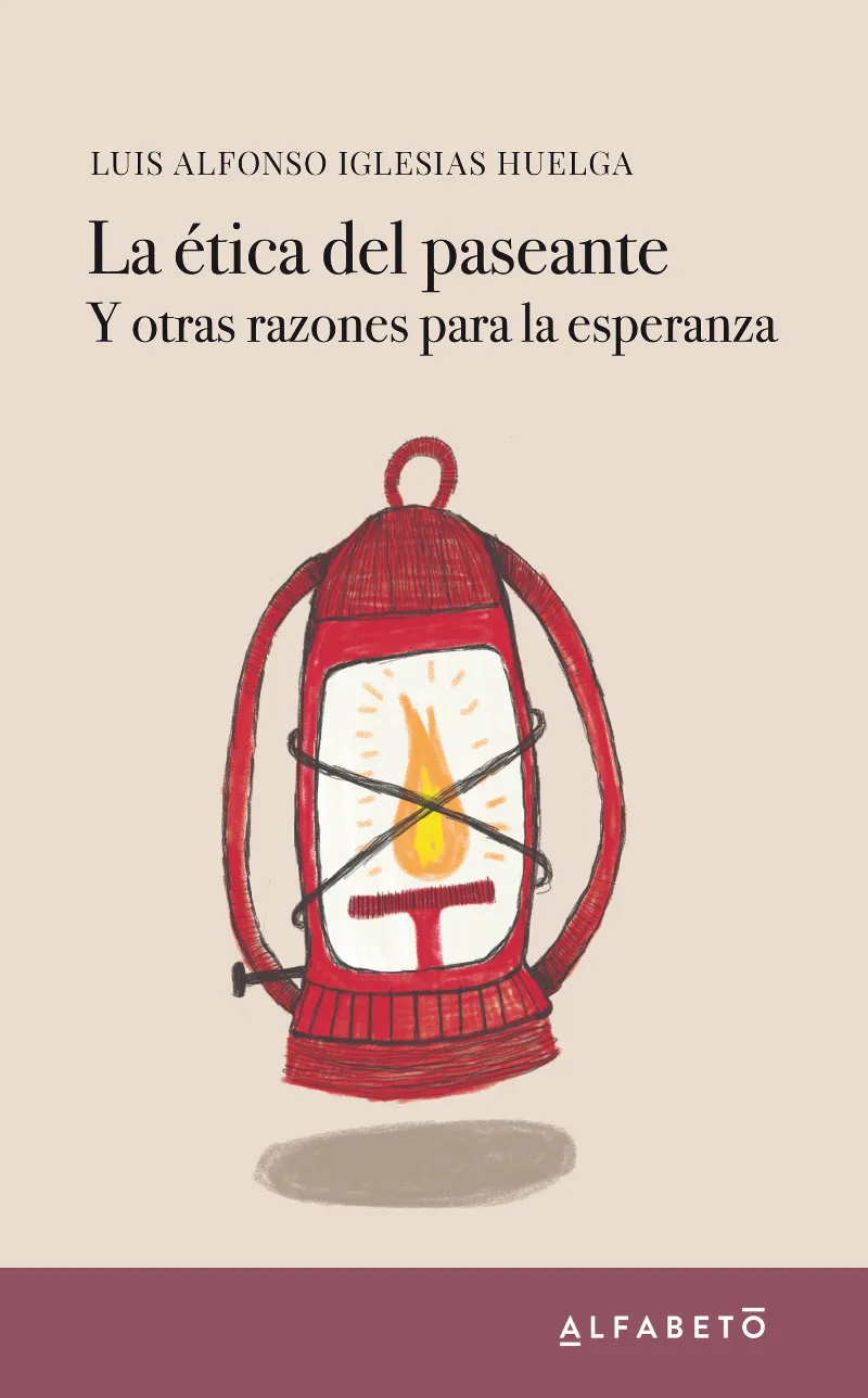 ETICA DEL PASEANTE Y OTRAS RAZONES PARA LA ESPERANZA, LA
