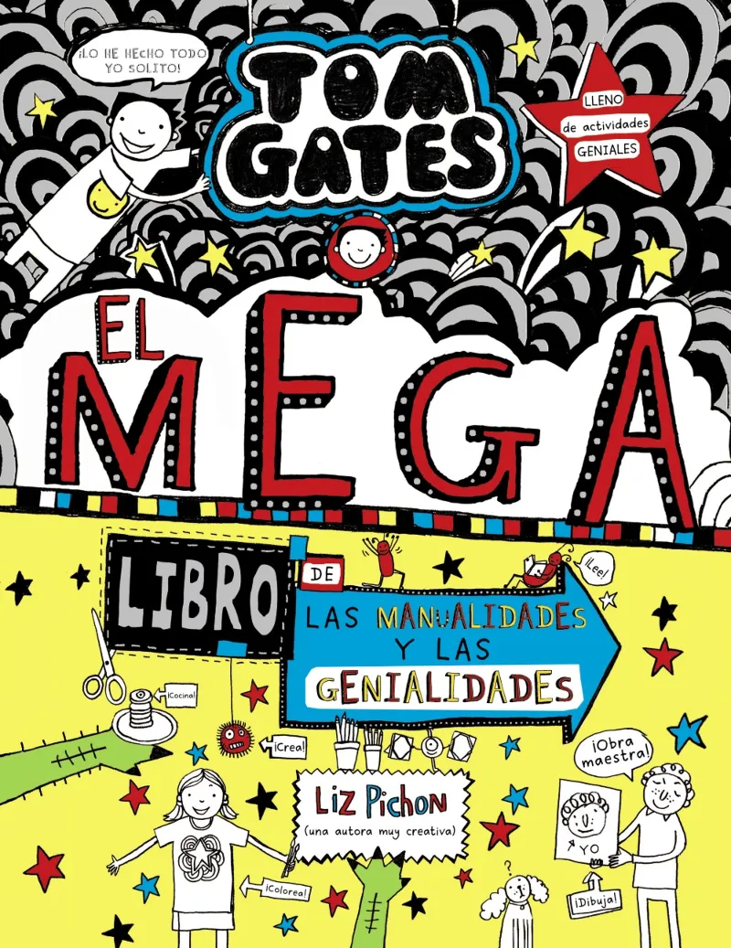 TOM GATES 16 EL MEGA LIBRO DE LAS MANUALIDADES Y LAS GENIALIDADES