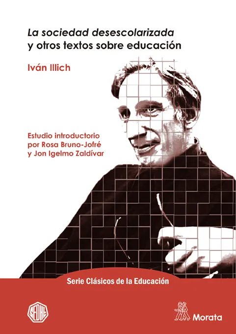SOCIEDAD DESESCOLARIZADA Y OTROS TEXTOS SOBRE EDUCACION, LA