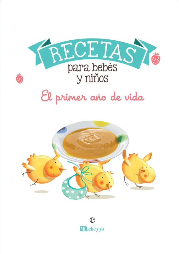 RECETAS PARA BEBES Y NIÑOS - EL PRIMER AÑO DE VIDA -