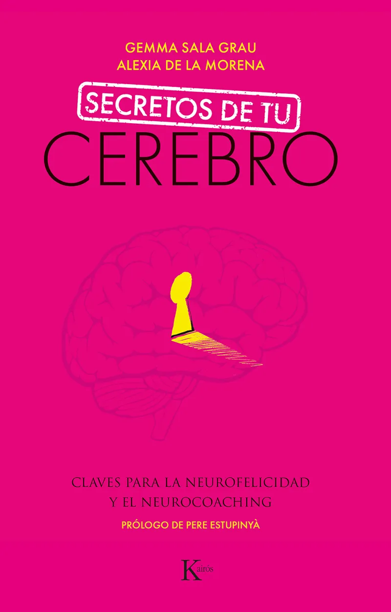 SECRETOS DE TU CEREBRO -CLAVES PRA LA NEUROFELICIDAD Y EL