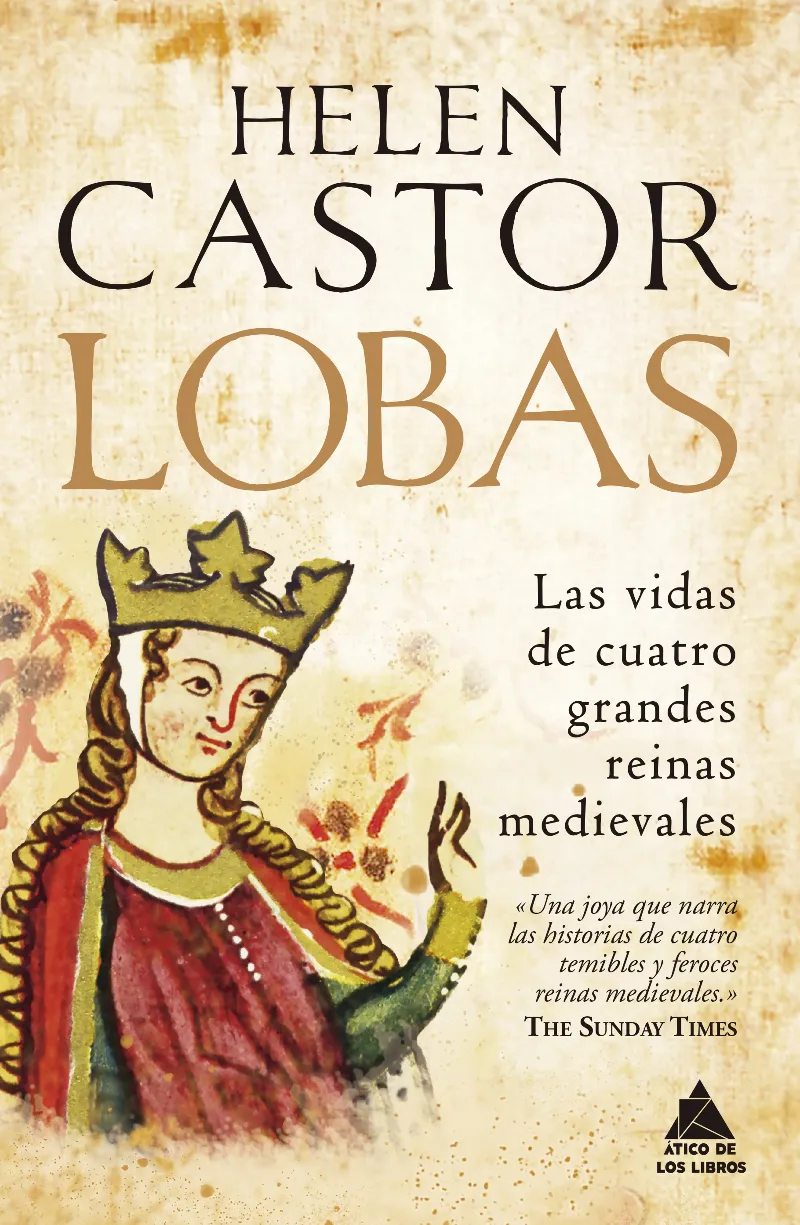 LOBAS -LAS VIDAS DE CUATRO GRANDES REINAS MEDIEVALES-