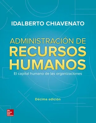 ADMINISTRACIÓN DE RECURSOS HUMANOS. EL CAPITAL HUMANO DE LAS ORGRANIZACIONES