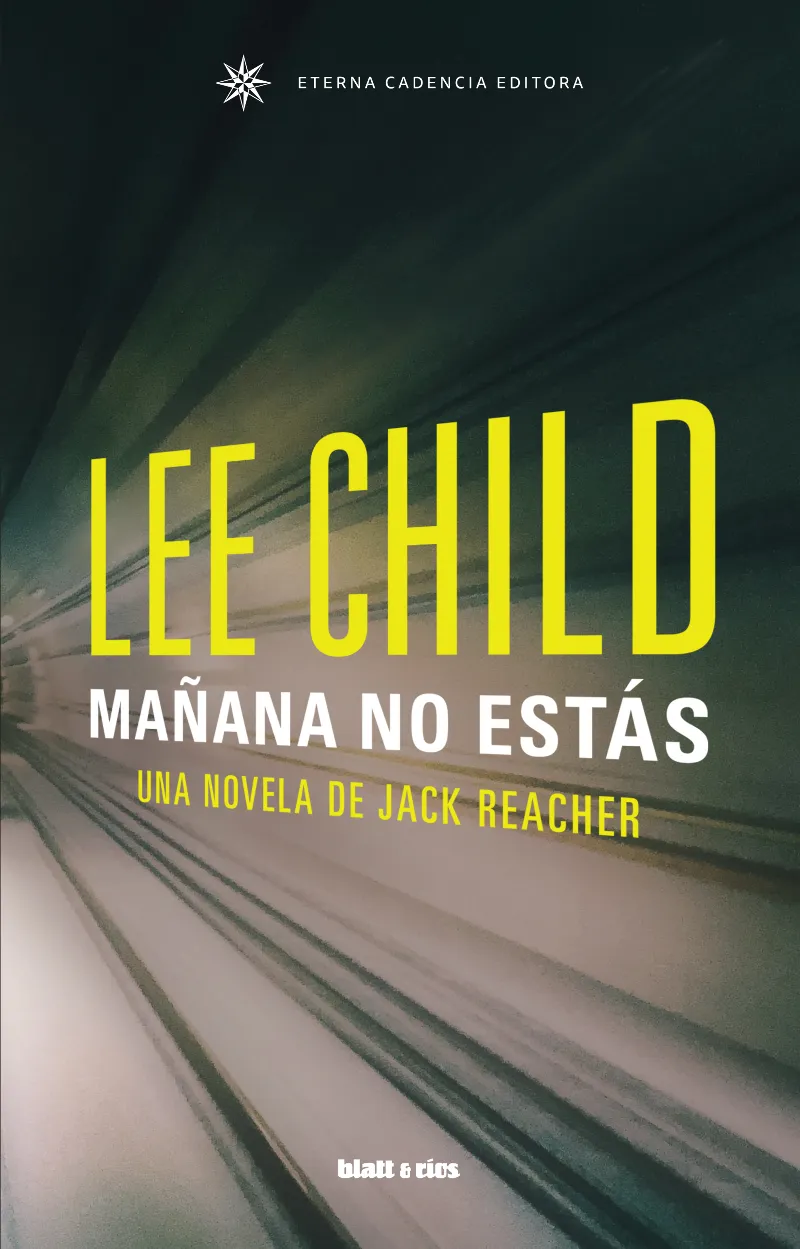 MAÑANA NO ESTAS - UNA NOVELA DE JACK REACHER -