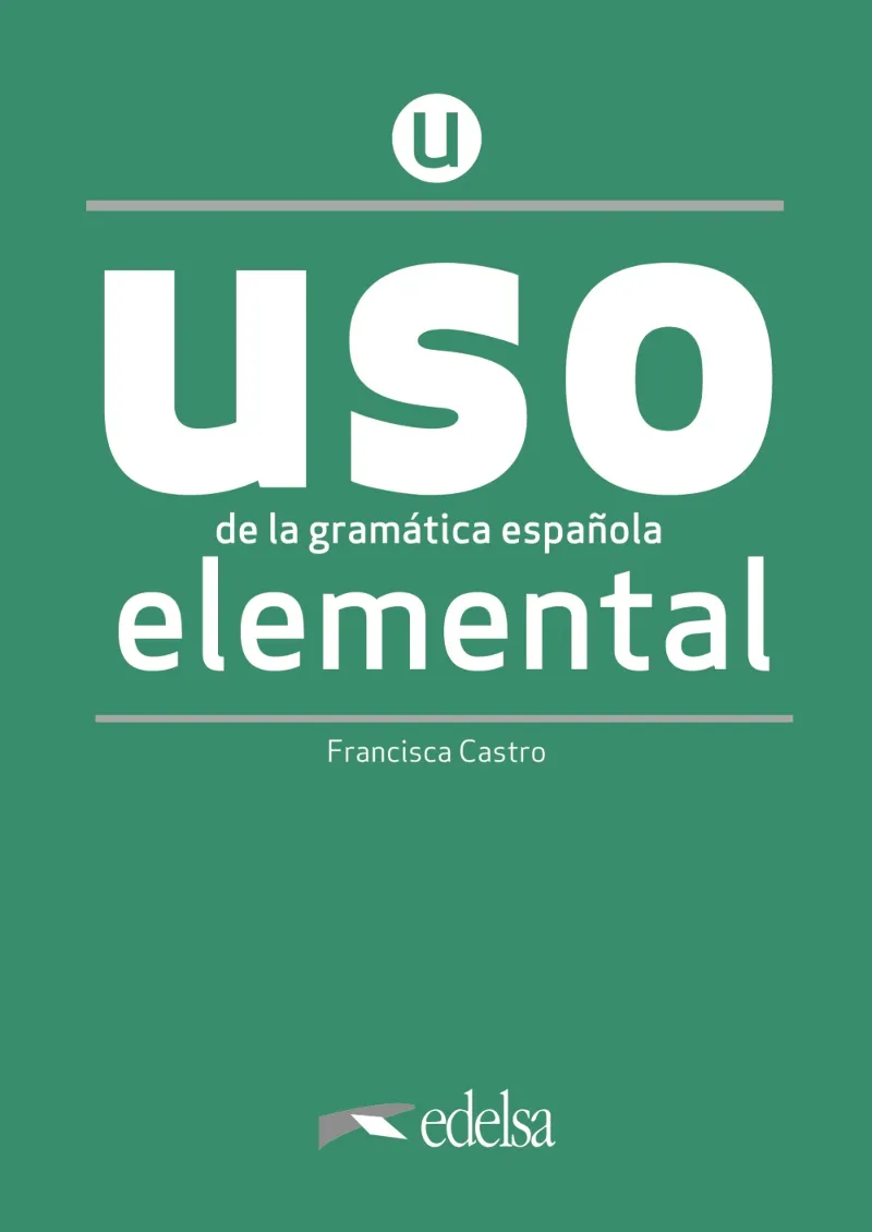 USO DE LA GRAMÁTICA ESPAÑOLA ELEMENTAL. NUEVA EDICIÓN