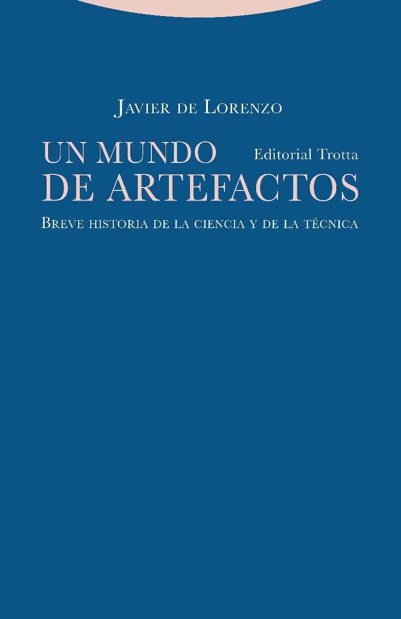 MUNDO DE ARTEFACTOS,UN - BREVE HISTOIRA DE LA CIENCIA Y DE LA TECNICA-