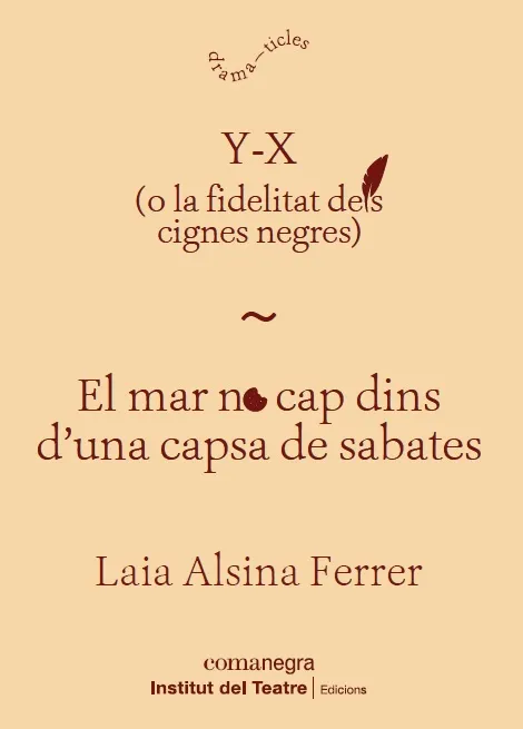 Y-X O LA FIDELITAT DELS CIGNES NEGRES / EL MAR NO CAP DINS D'UNA CAPSA DE SABATES
