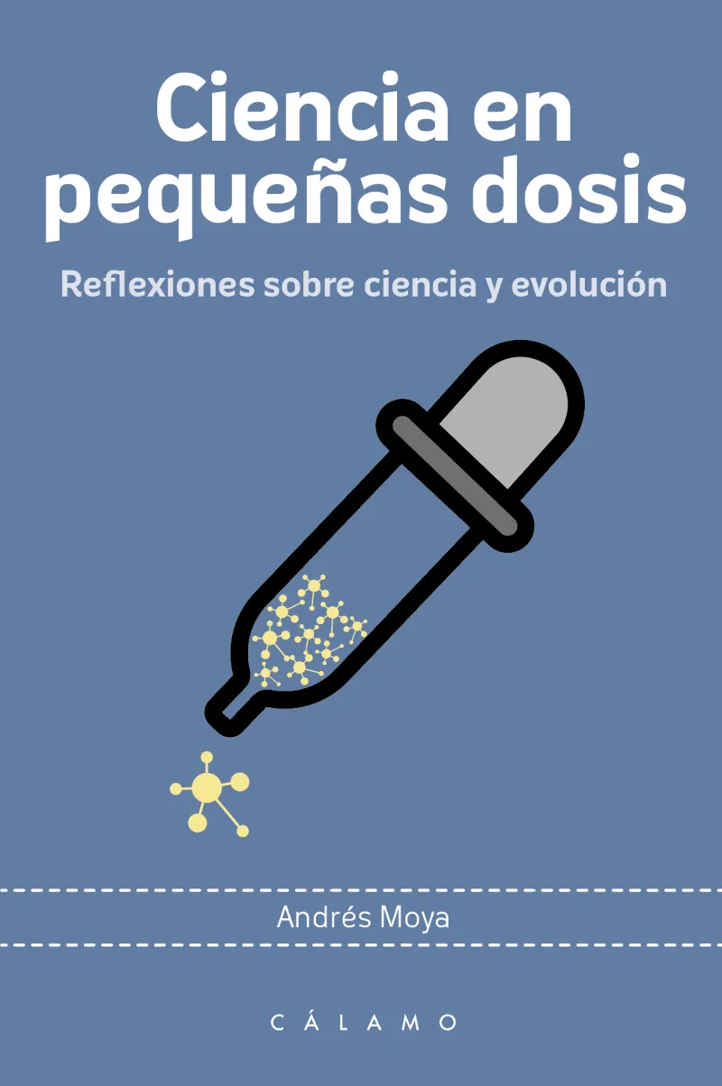 CIENCIA EN PEQUEÑAS DOSIS - REFLEXIONES SOBRE CIENCIA Y EVOLUCION -