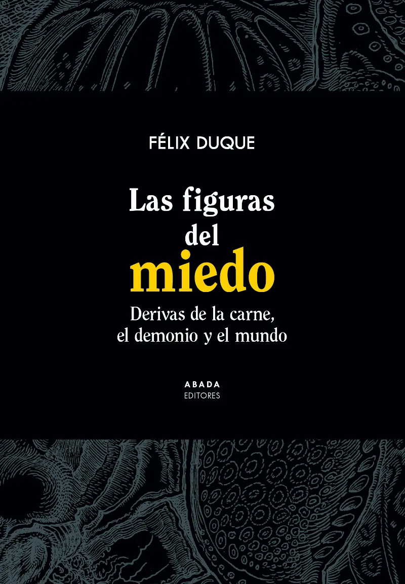 FIGURAS DEL MIEDO,LAS - DERVIVAS DE LA CARNE EL DEMONIO Y EL MUNDO -