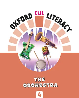 OXFORD CLIL LITERACY: THE ORCHESTRA