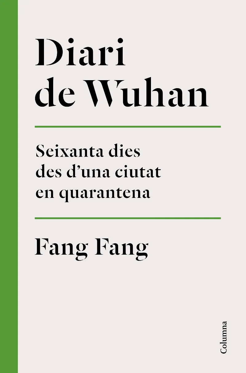DIARI DE WUHAN - SEIXANTA DIES DES D'UNA CIUTAT EN QUARANTENA -