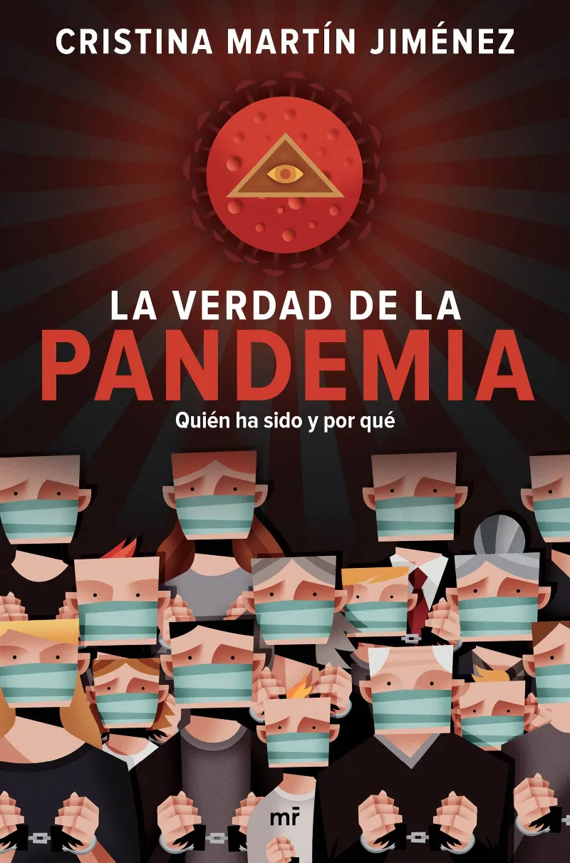 VERDAD DE LA PANDEMIA,LA - QUIEN HA SIDO Y POR QUE -