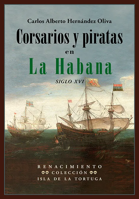 CORSARIOS Y PIRATAS EN LA HABANA SIGLO XVI
