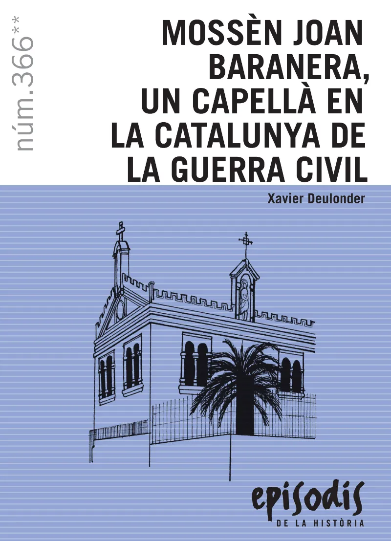 MOSSEN JOAN BARNERA UN CAPELLA EN LA CATALUNYA DE LA GUERRA CIVIL