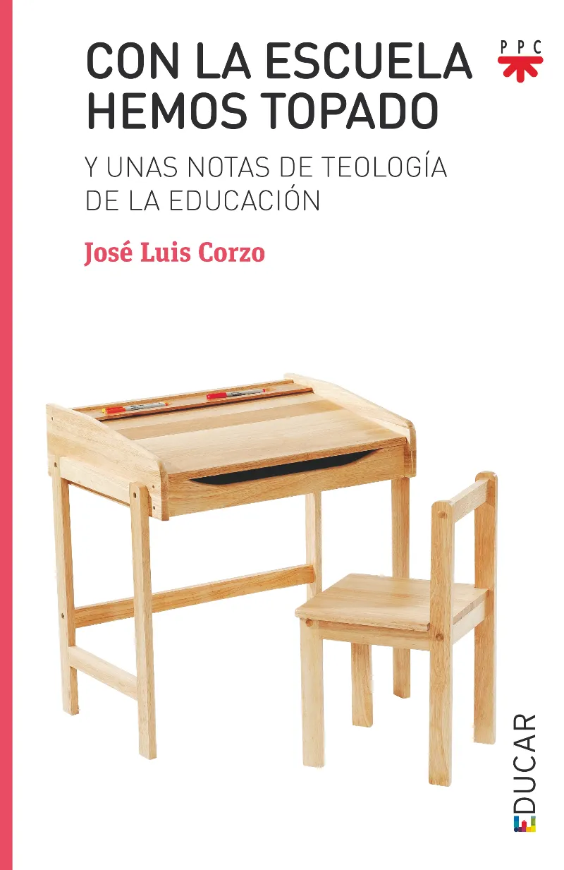 CON LA ESCUELA HEMOS TOPADO Y UNAS NOTAS DE TEOLOGIA DE LA EDUCACION