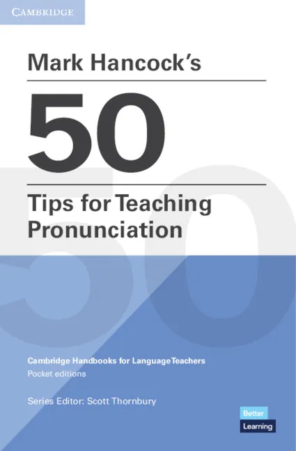 MARK HANCOCK’S 50 TIPS FOR TEACHING PRONUNCIATION