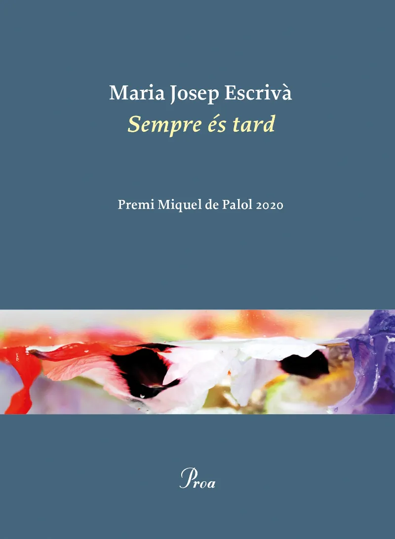 SEMPRE ES TARD - PREMI MIQUEL DE PALOL 2020 -