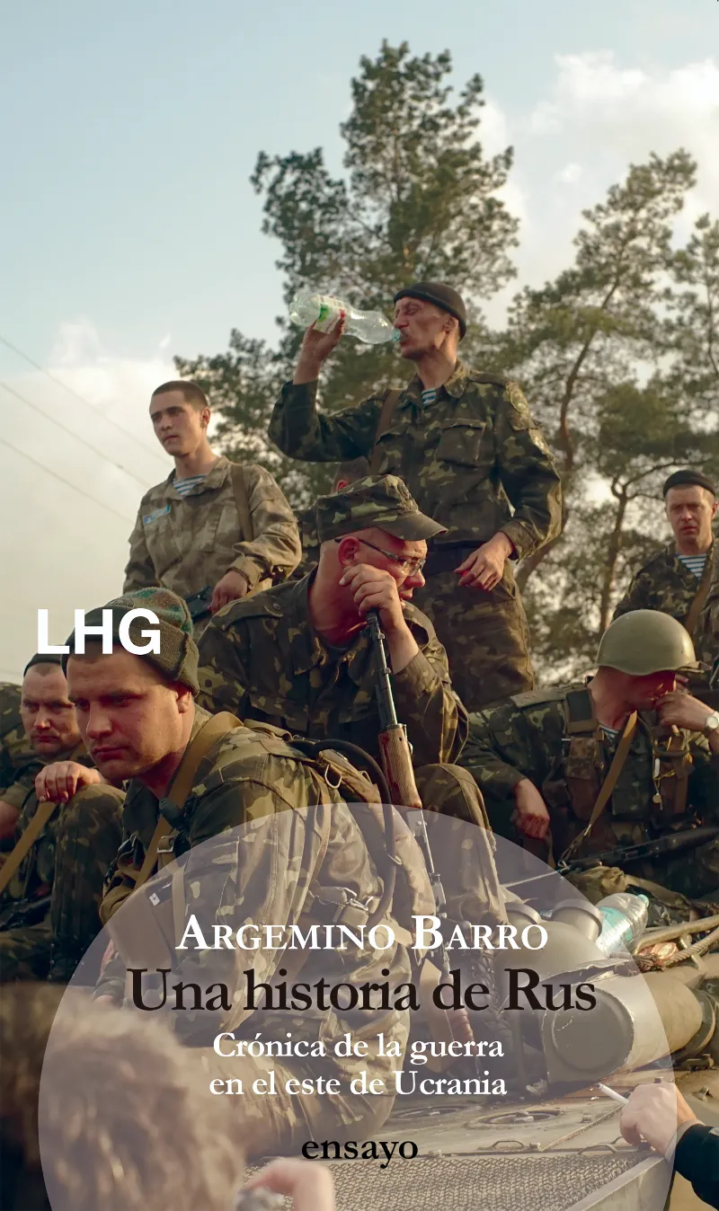 HISTORIA DE RUS,UNA - CRONICA DE LA GUERRA EN EL ESTE DE UCRAINA -