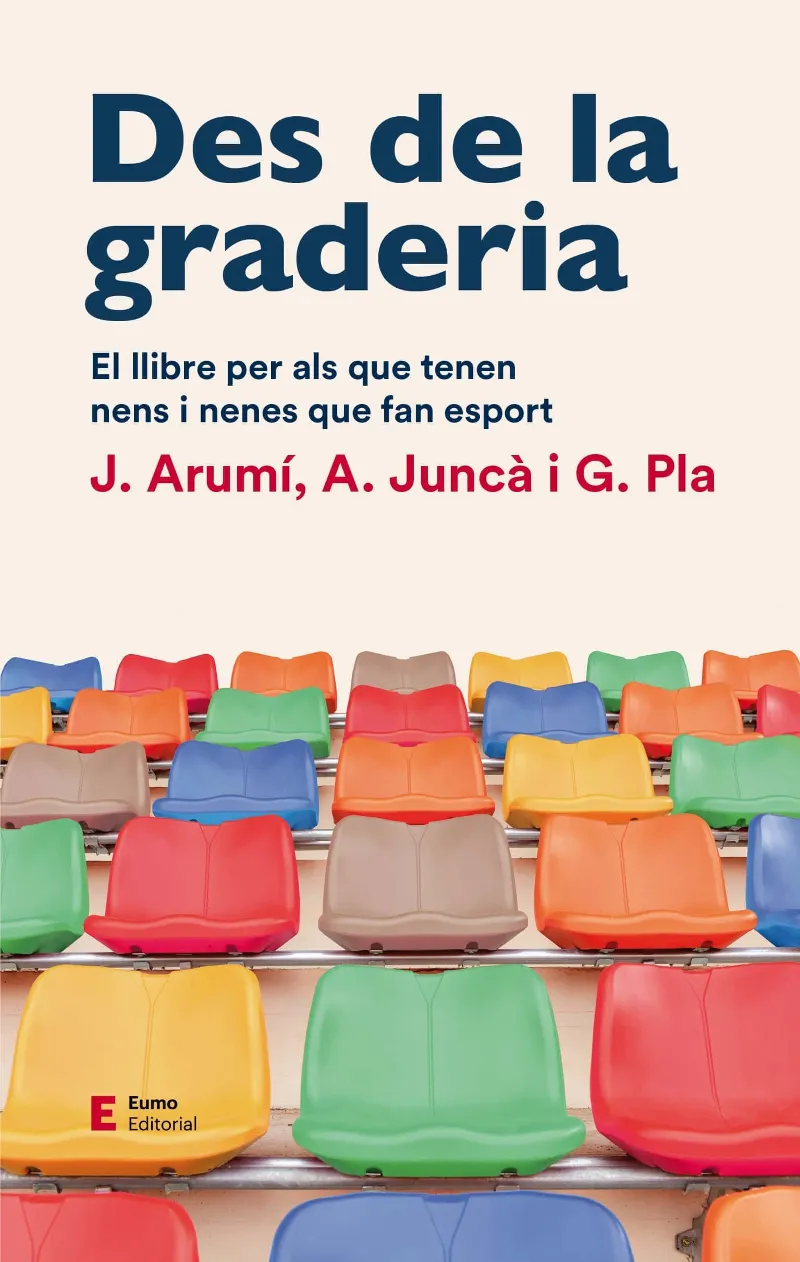DES DE LA GRADERIA - EL LLIBRE PER ALS QUE TENEN NENS I NENES QUE FAN ESPORT
